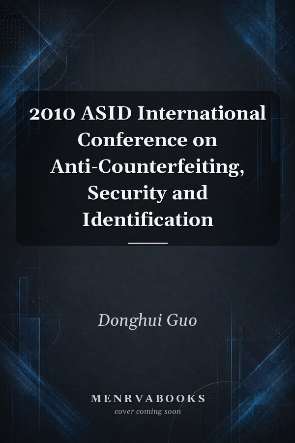 2010 ASID International Conference on Anti-Counterfeiting, Security and Identification