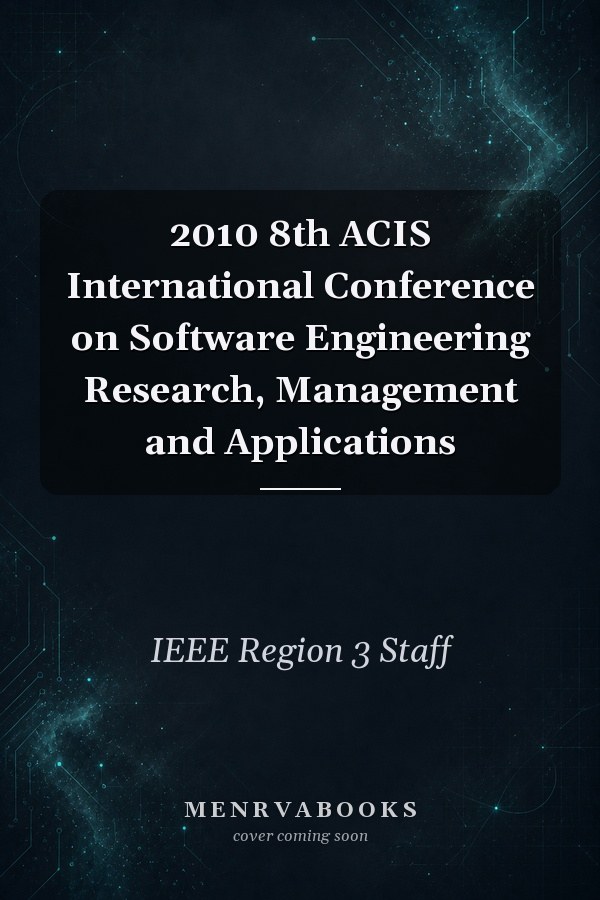 2010 8th ACIS International Conference on Software Engineering Research, Management and Applications