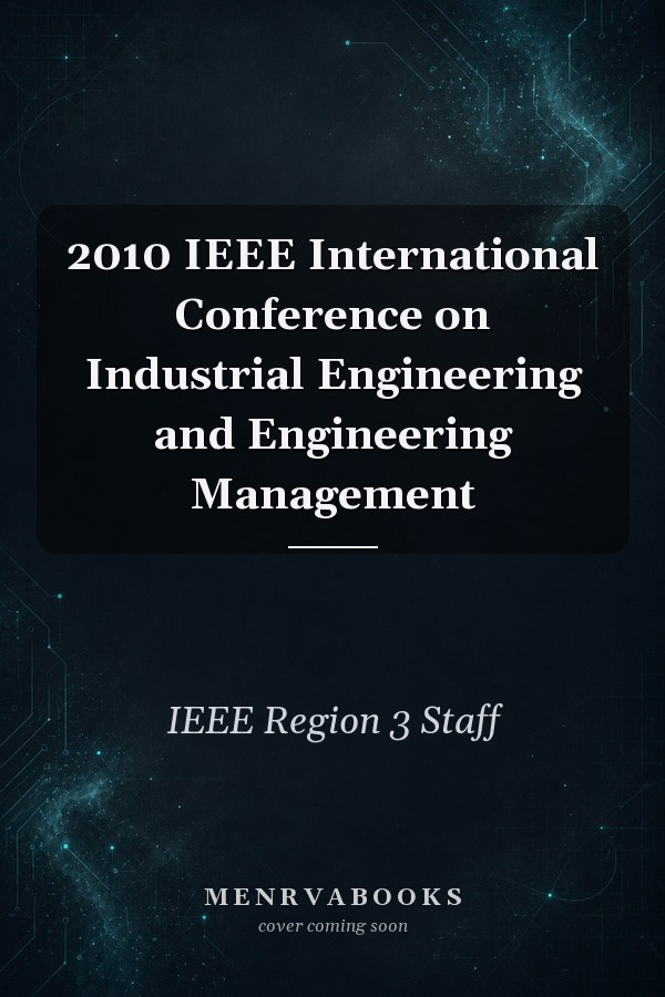 2010 IEEE International Conference on Industrial Engineering and Engineering Management