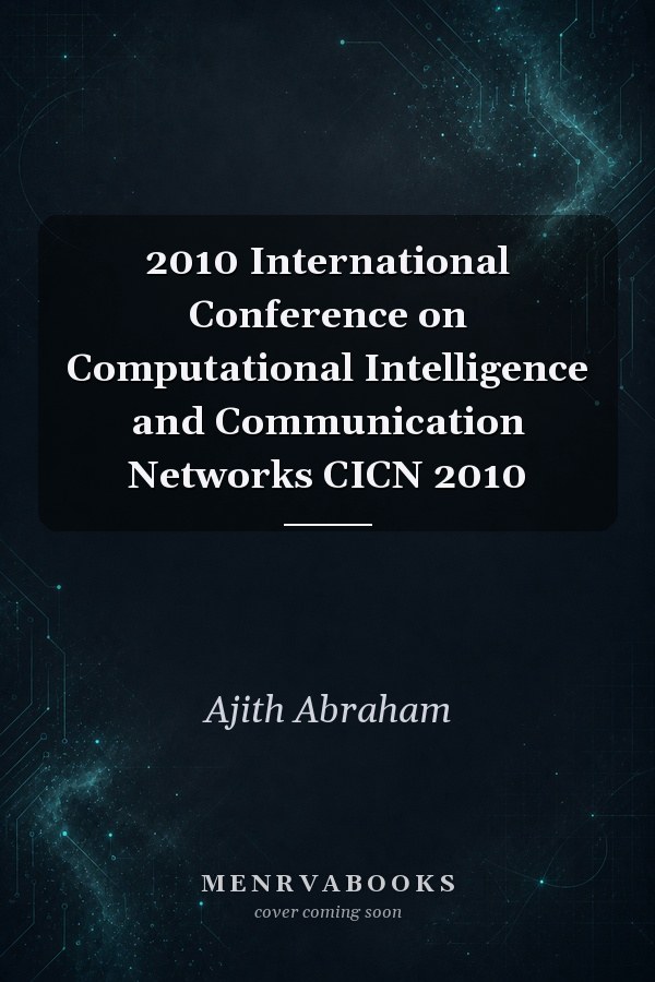 2010 International Conference on Computational Intelligence and Communication Networks CICN 2010