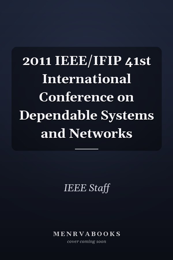 2011 IEEE/IFIP 41st International Conference on Dependable Systems and Networks