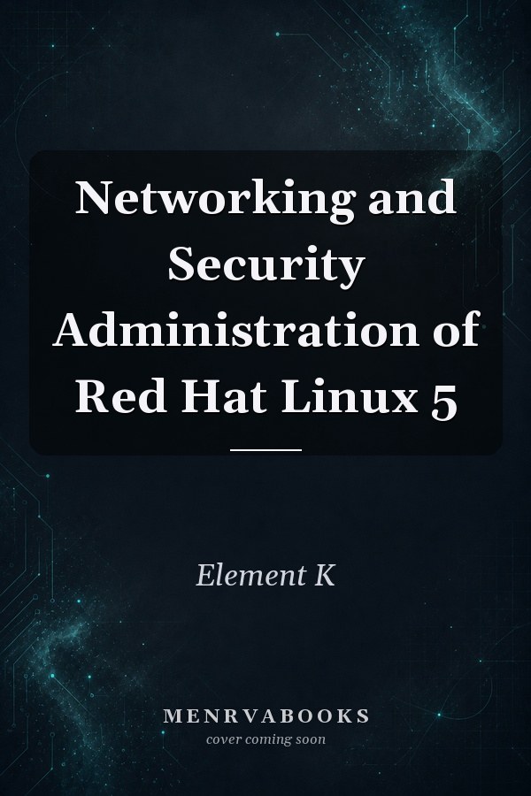 Networking and Security Administration of Red Hat Linux 5