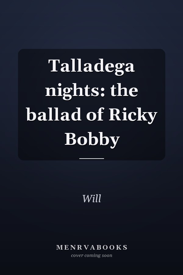 Talladega nights: the ballad of Ricky Bobby