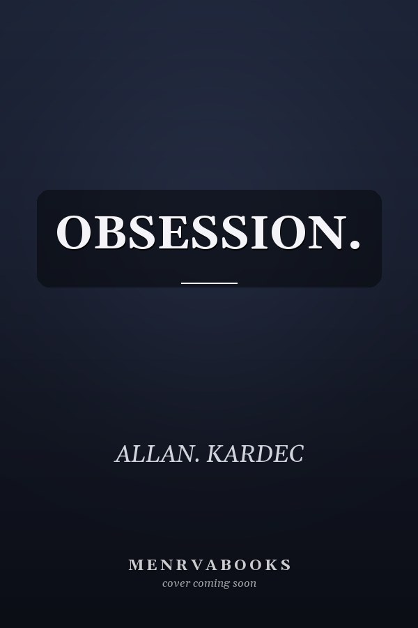 OBSESSION.