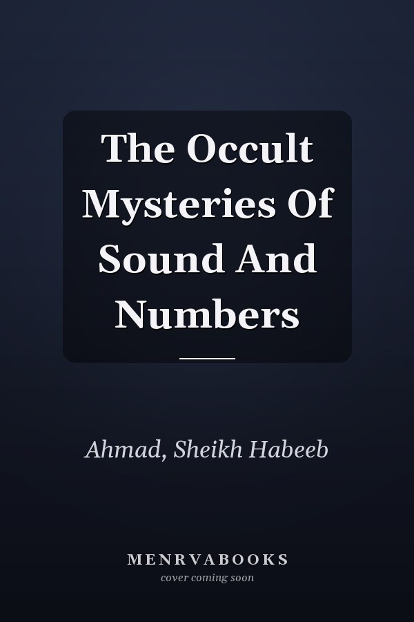The Occult Mysteries Of Sound And Numbers