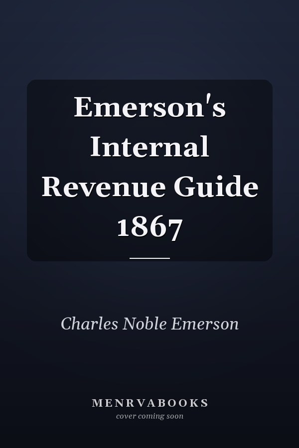 Emerson's Internal Revenue Guide 1867
