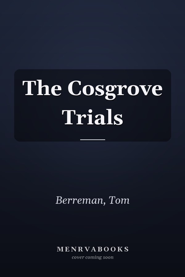 The Cosgrove Trials