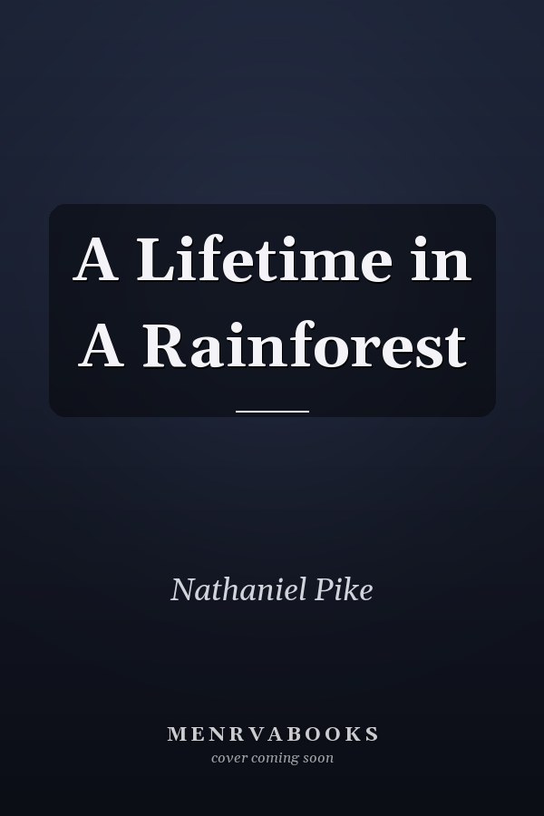 A Lifetime in A Rainforest