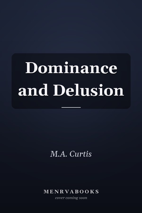 Dominance and Delusion