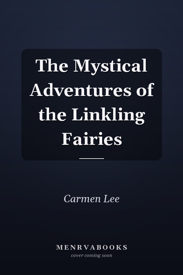The Mystical Adventures of the Linkling Fairies