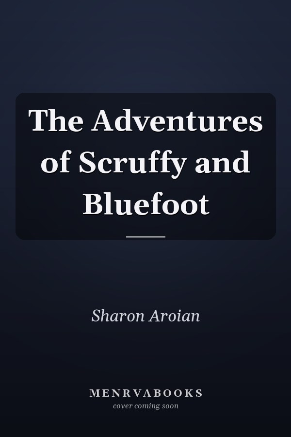 The Adventures of Scruffy and Bluefoot