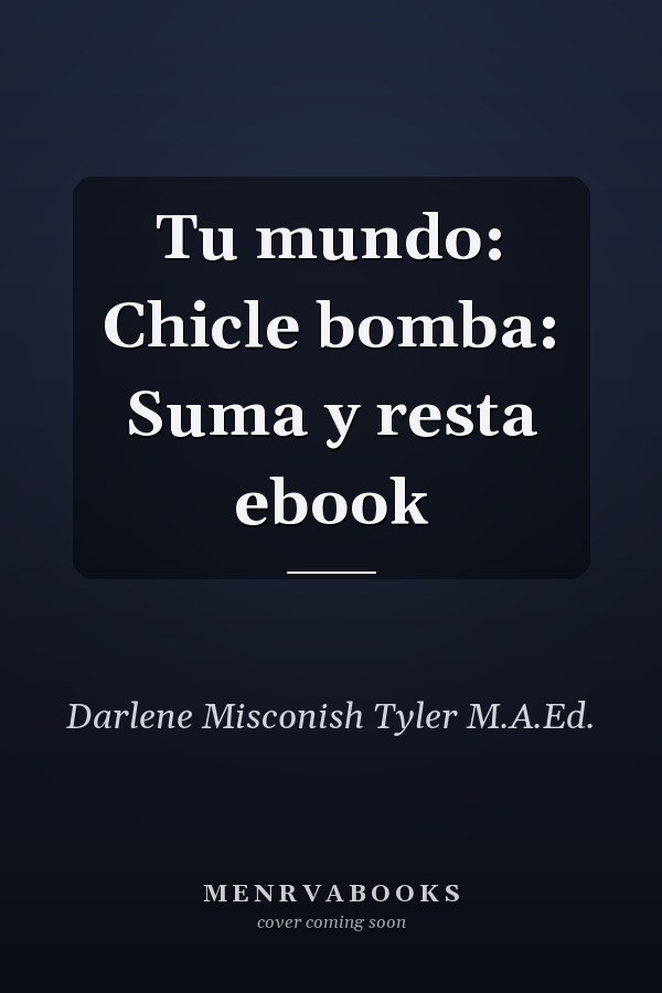 Tu mundo: Chicle bomba: Suma y resta ebook