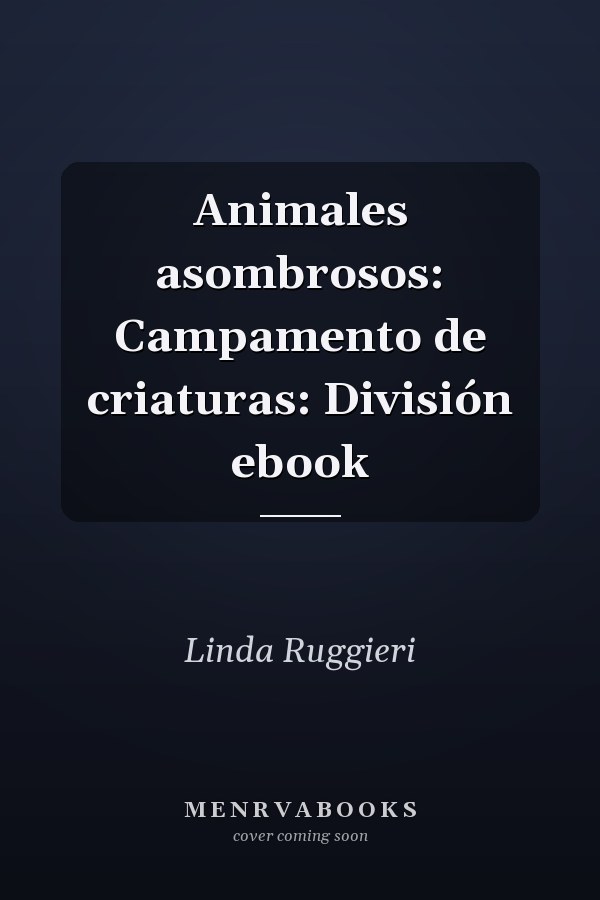 Animales asombrosos: Campamento de criaturas: División ebook