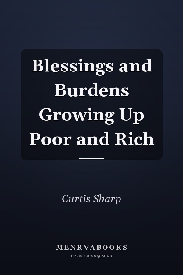 Blessings and Burdens Growing Up Poor and Rich