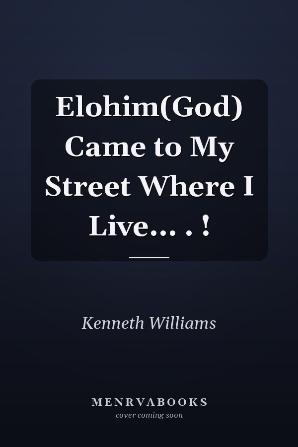 Elohim(God) Came to My Street Where I Live... . !