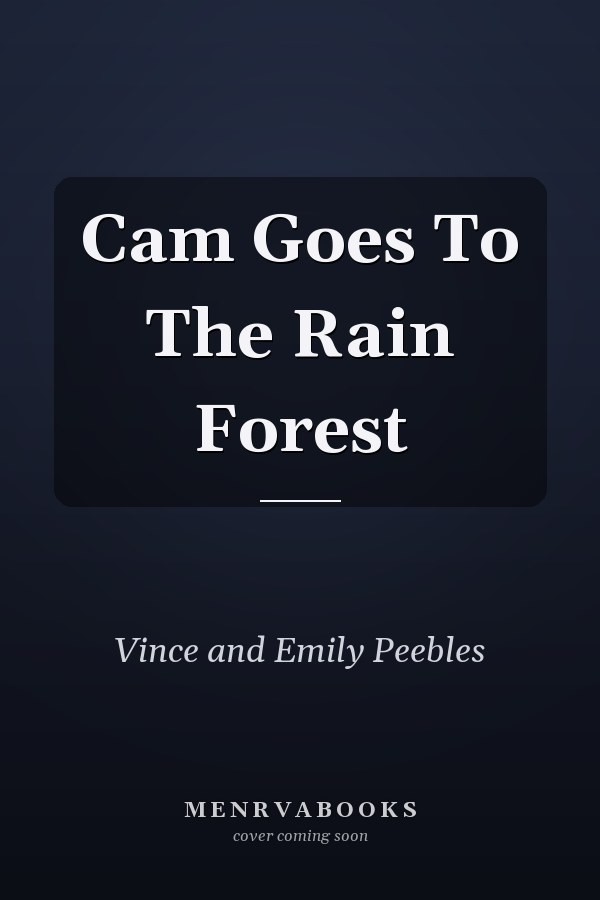 Cam Goes To The Rain Forest