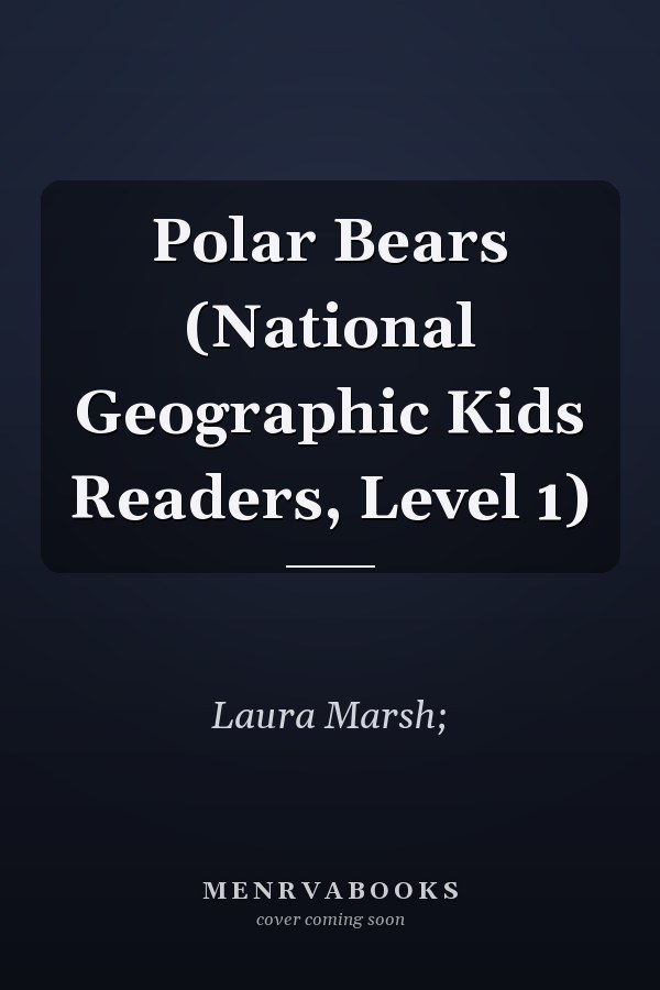 Polar Bears (National Geographic Kids Readers, Level 1)