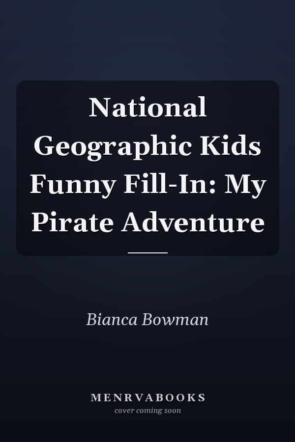 National Geographic Kids Funny Fill-In: My Pirate Adventure