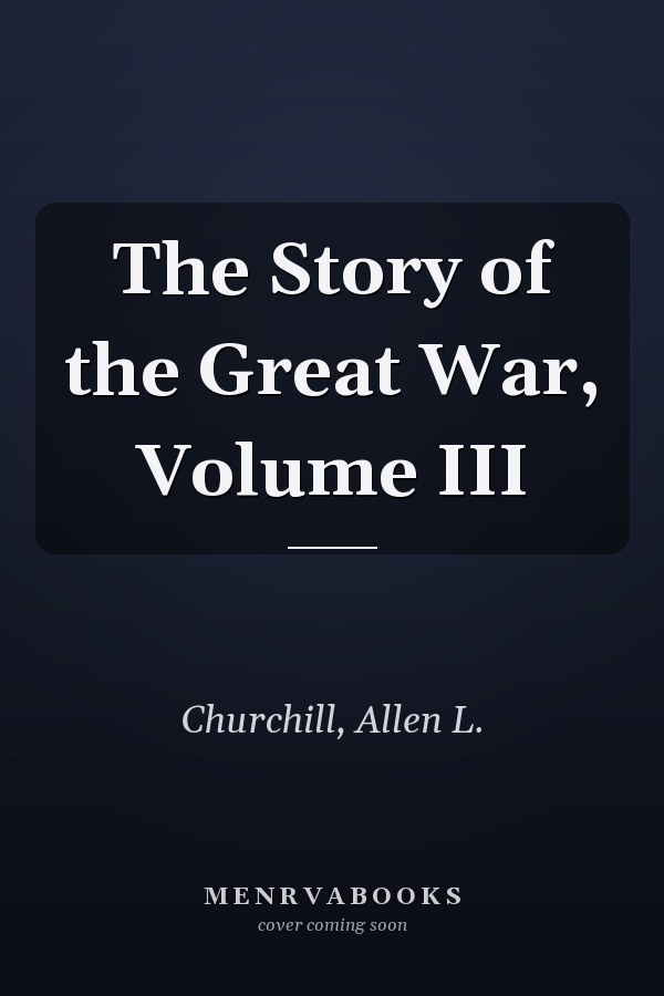 The Story of the Great War, Volume III