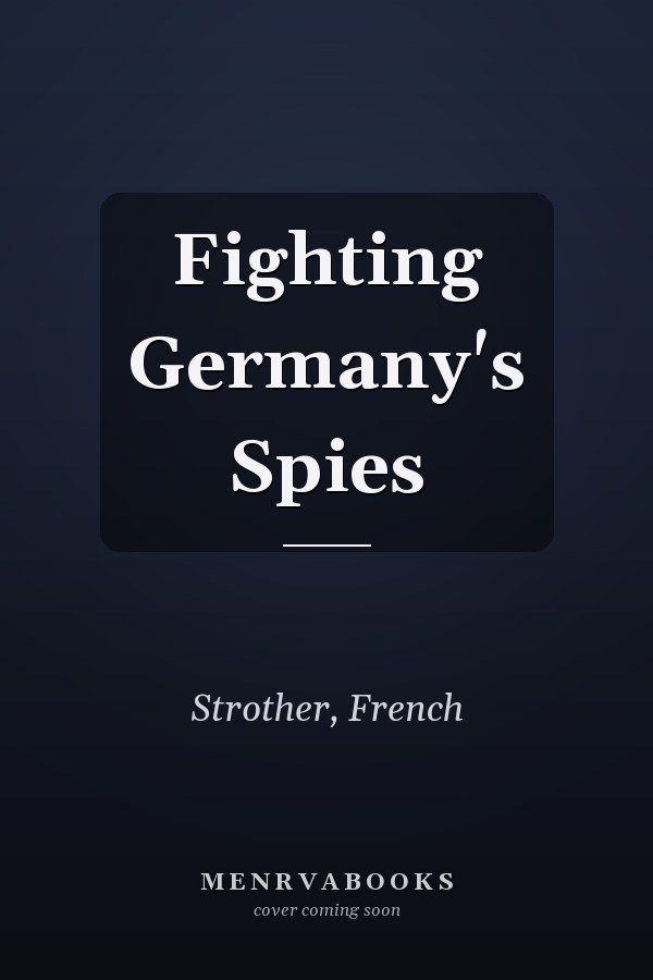 Fighting Germany's Spies