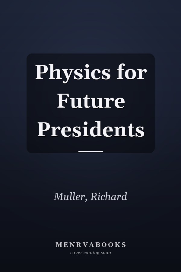 Physics for Future Presidents