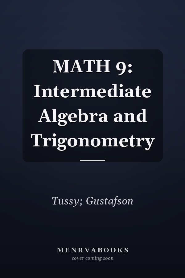 MATH 9: Intermediate Algebra and Trigonometry