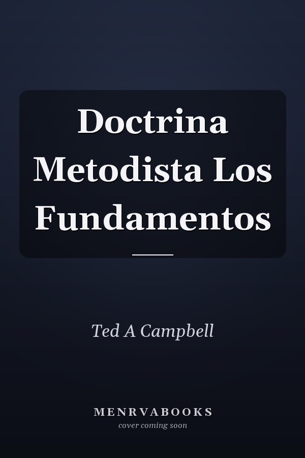 Doctrina Metodista Los Fundamentos