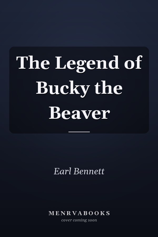 The Legend of Bucky the Beaver
