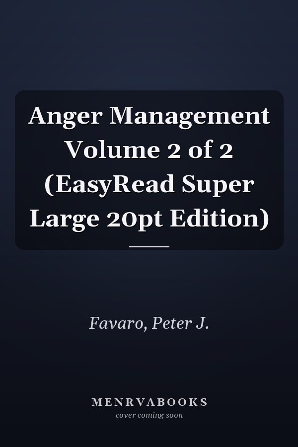 Anger Management Volume 2 of 2 (EasyRead Super Large 20pt Edition)