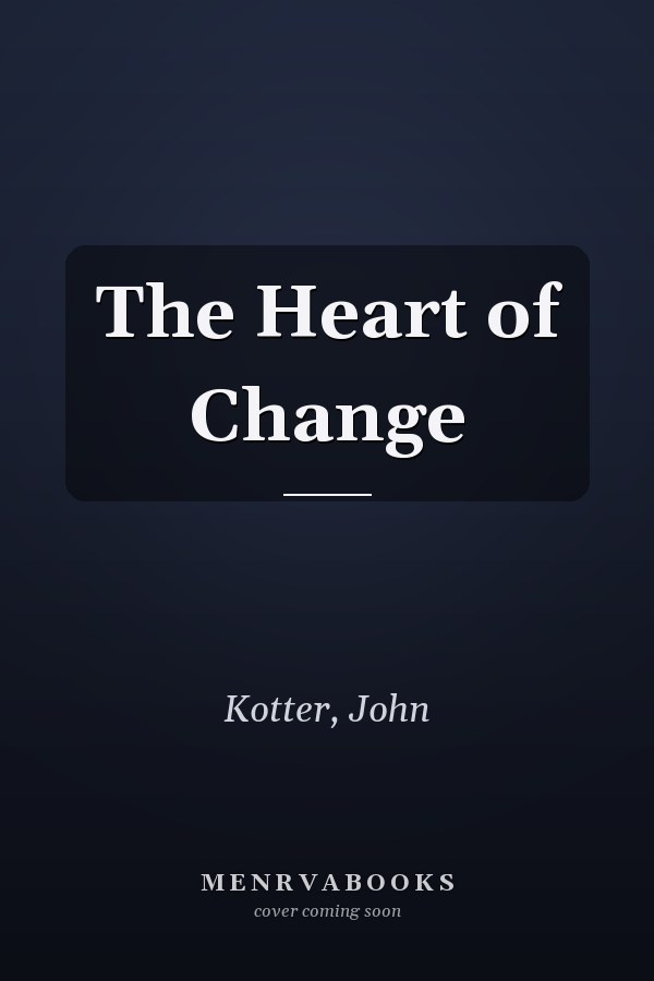 The Heart of Change