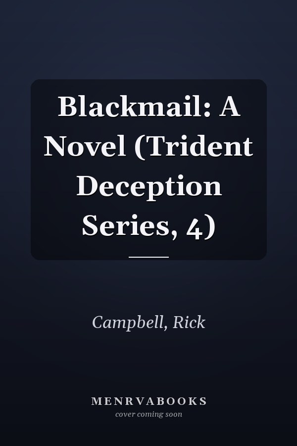 Blackmail: A Novel (Trident Deception Series, 4)
