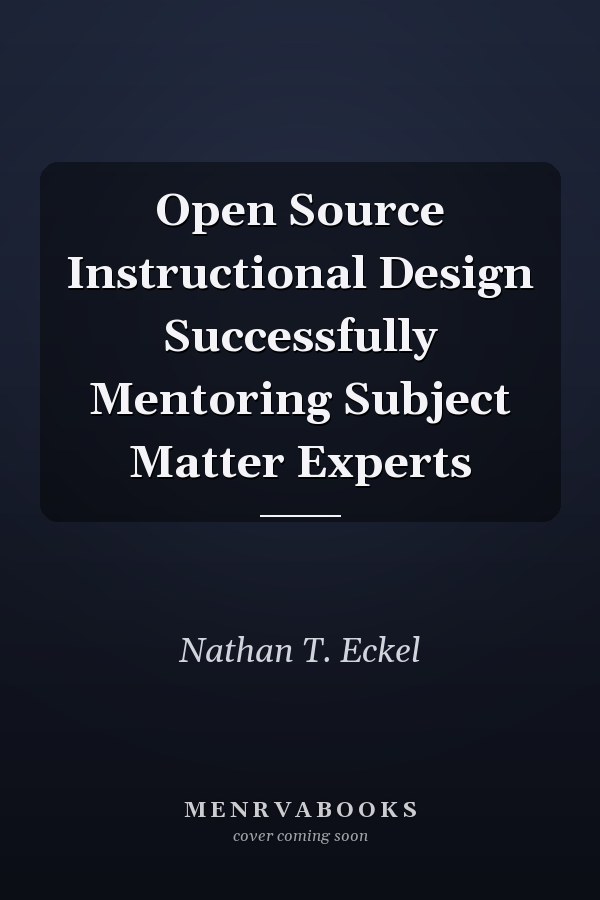 Open Source Instructional Design Successfully Mentoring Subject Matter Experts