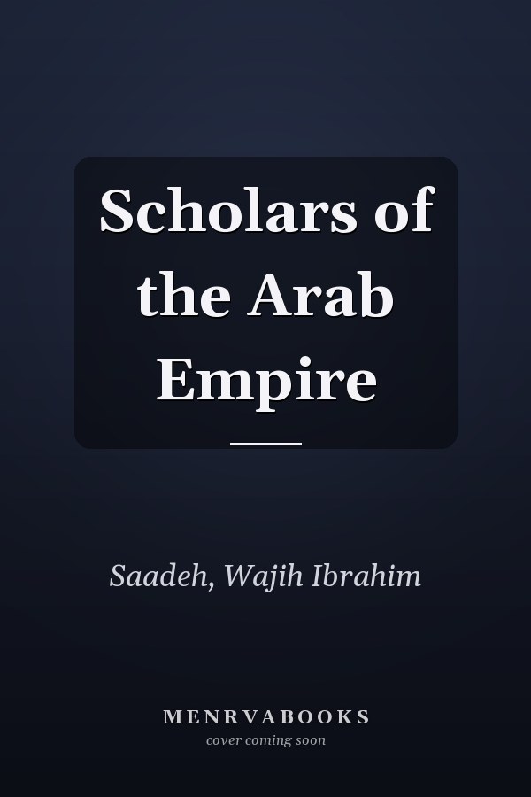 Scholars of the Arab Empire