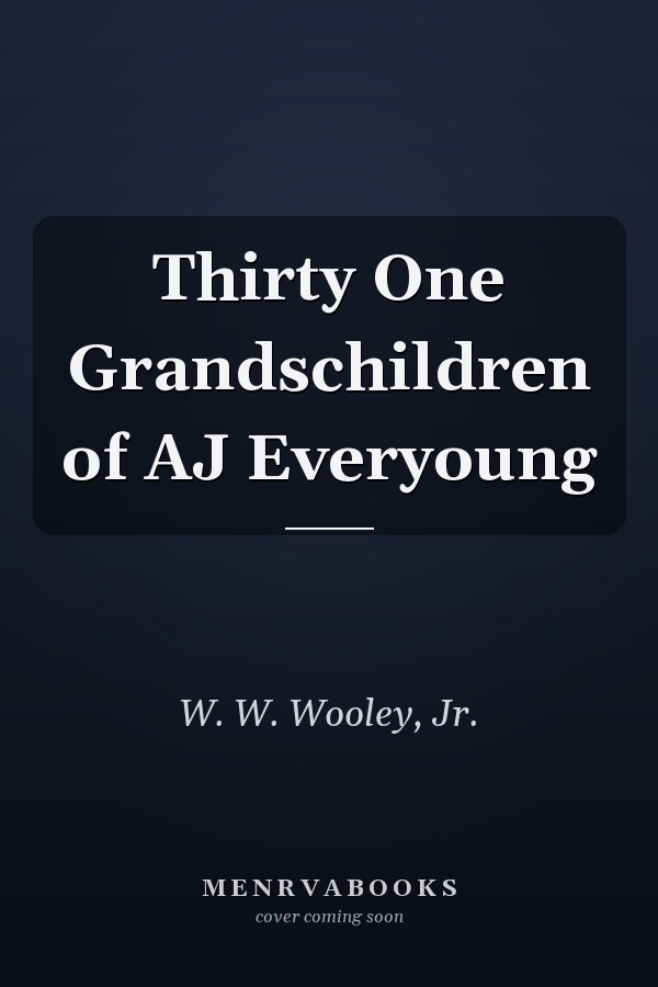Thirty One Grandschildren of AJ Everyoung