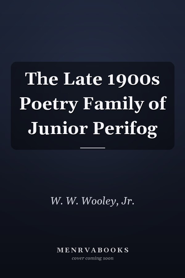 The Late 1900s Poetry Family of Junior Perifog