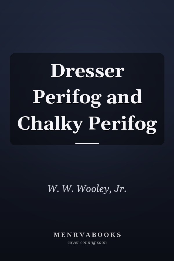 Dresser Perifog and Chalky Perifog
