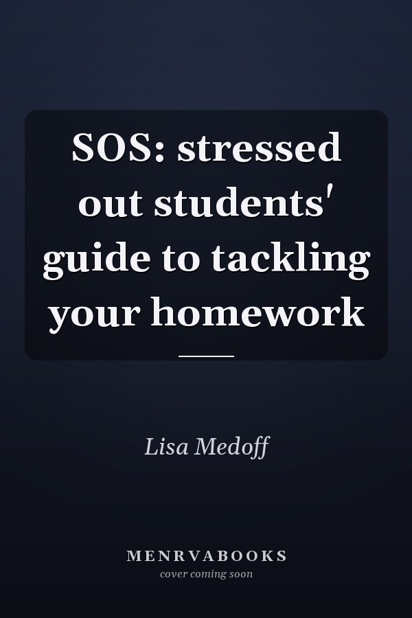 SOS: stressed out students' guide to tackling your homework