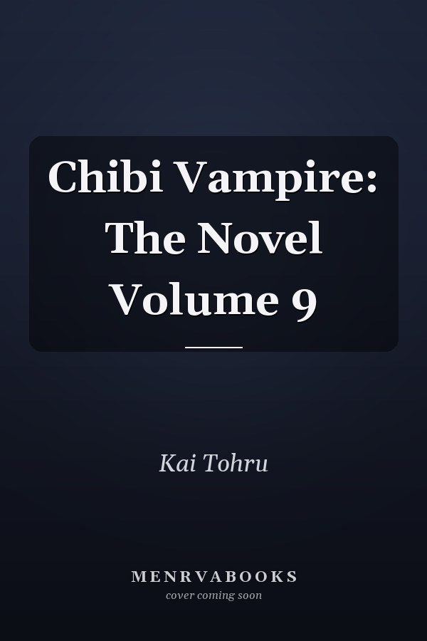 Chibi Vampire: The Novel Volume 9