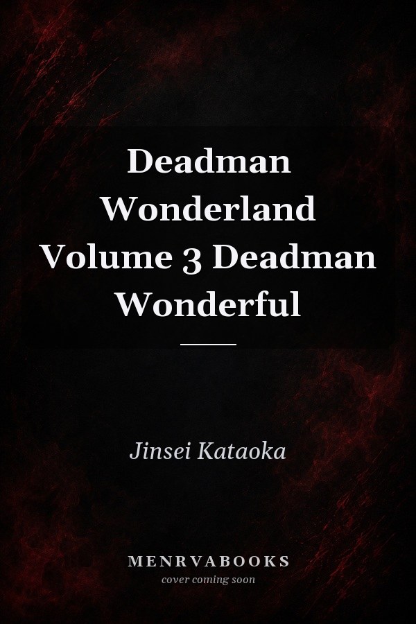Deadman Wonderland Volume 3