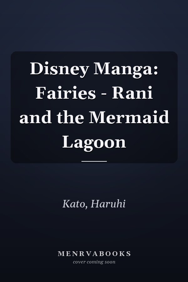 Disney Manga: Fairies - Rani and the Mermaid Lagoon