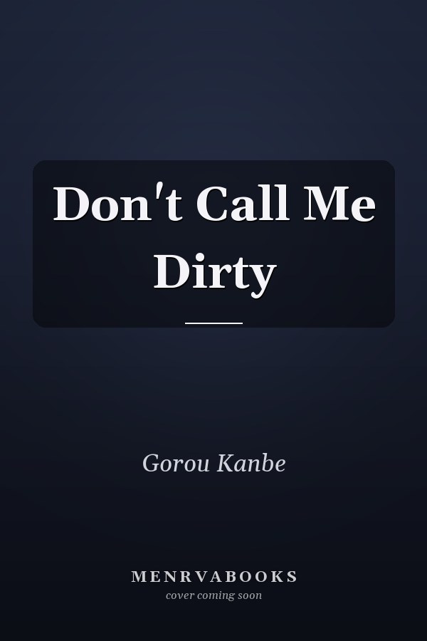 Don't Call Me Dirty