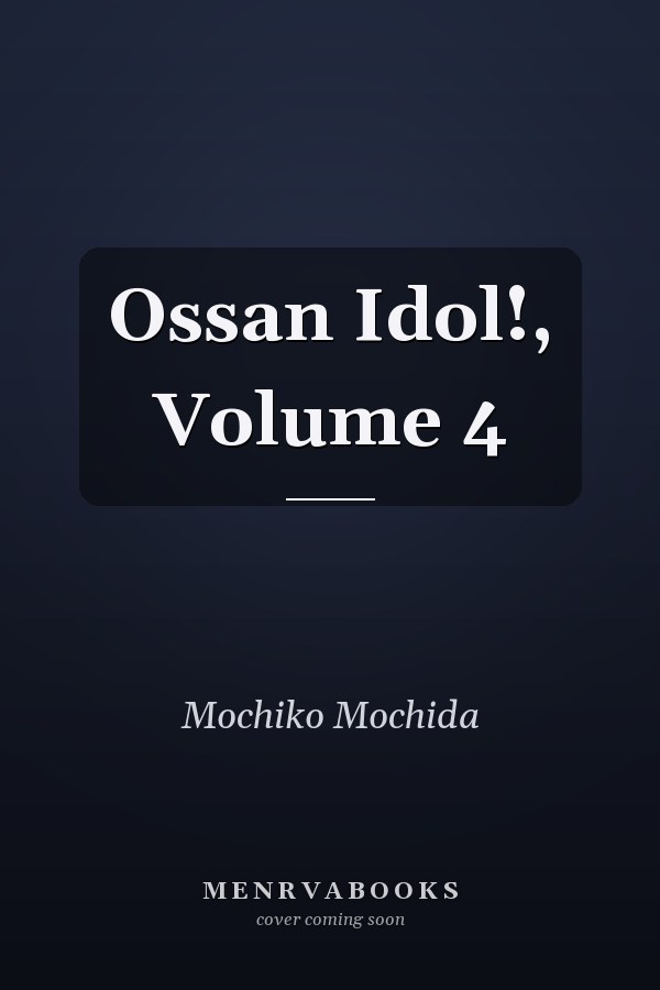 Ossan Idol!, Volume 4