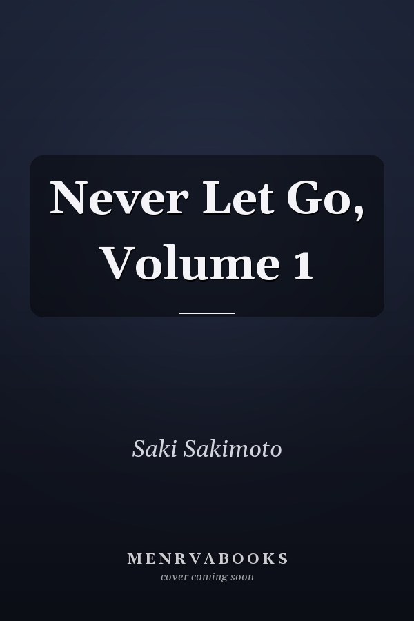 Never Let Go, Volume 1