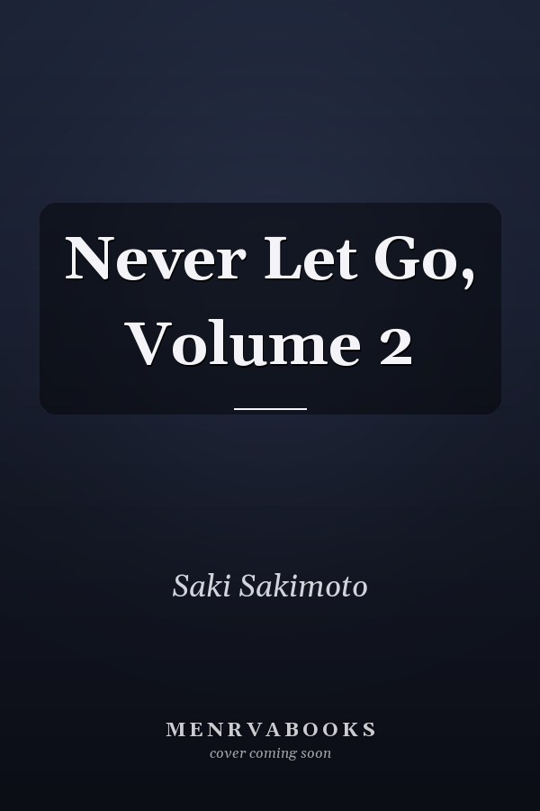 Never Let Go, Volume 2