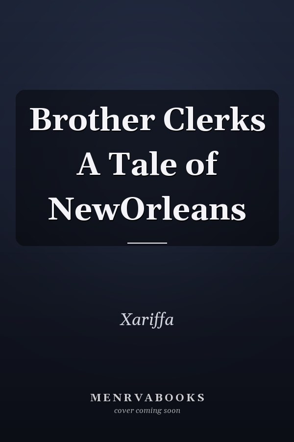 Brother Clerks A Tale of NewOrleans