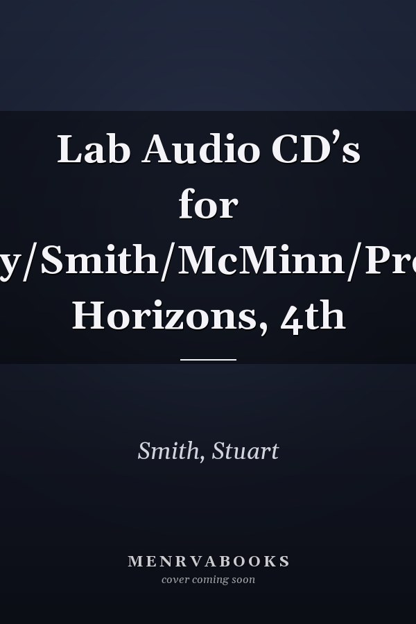 Lab Audio CD’s for Manley/Smith/McMinn/Prevost’s Horizons, 4th