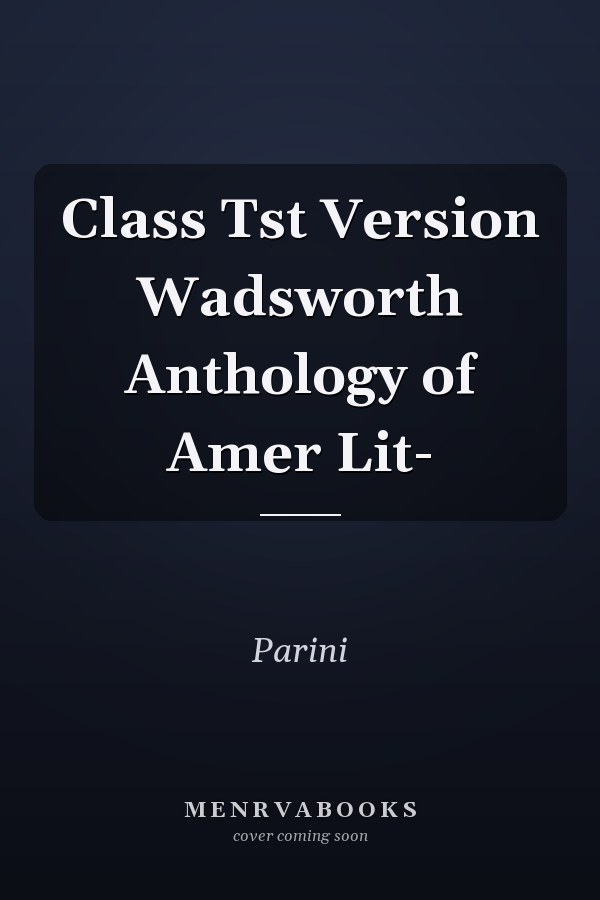 Class Tst Version Wadsworth Anthology of Amer Lit-