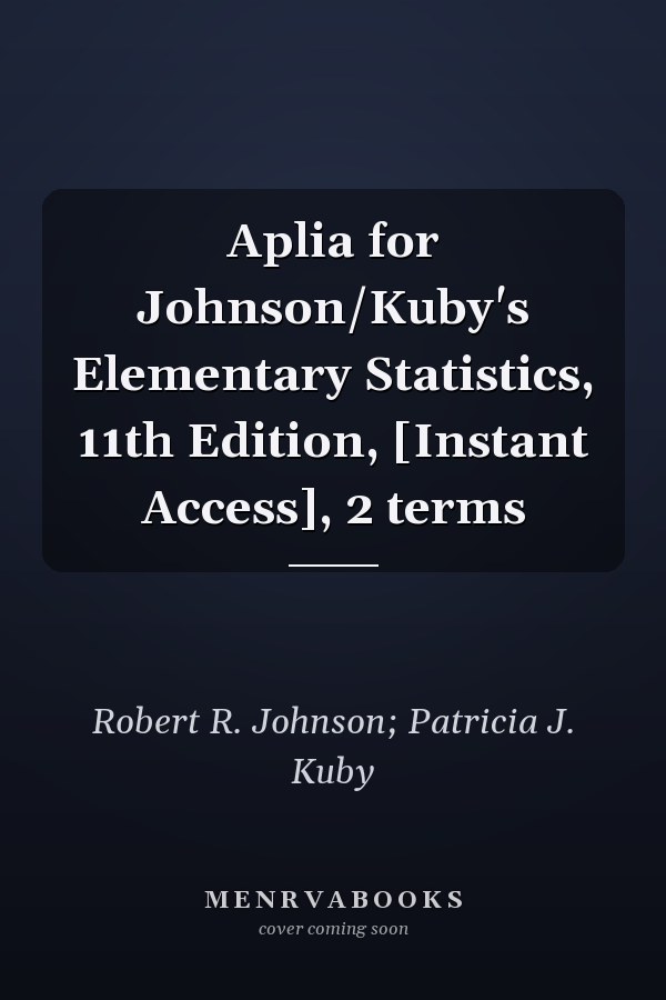 Aplia for Johnson/Kuby's Elementary Statistics, 11th Edition, [Instant Access], 2 terms