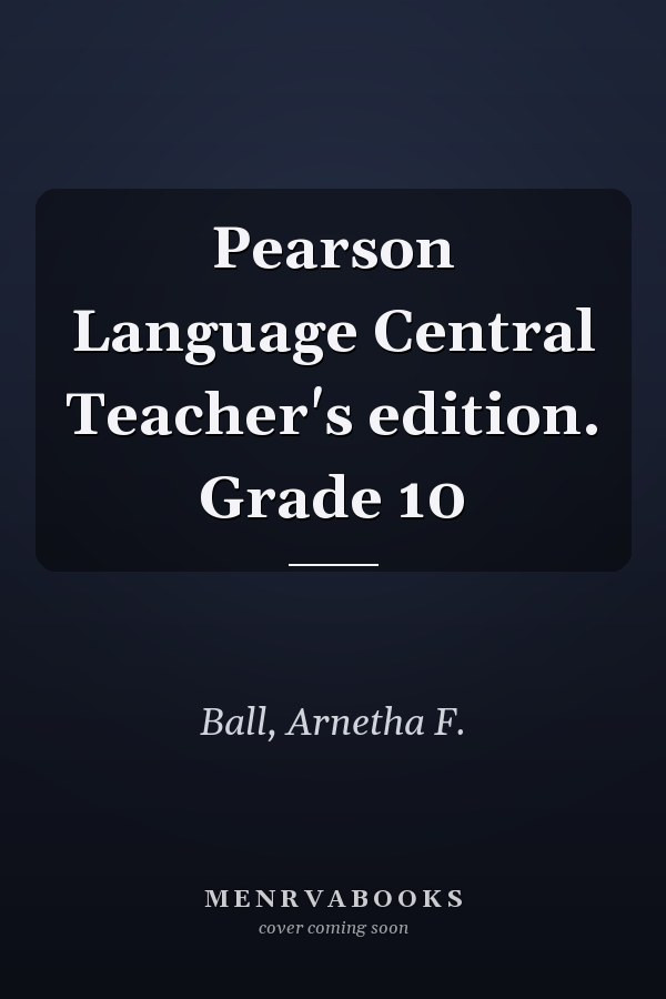 Pearson Language Central Teacher's edition. Grade 10