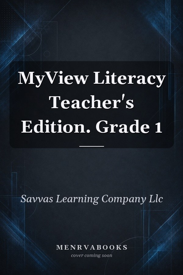 MyView Literacy Teacher's Edition. Grade 1
